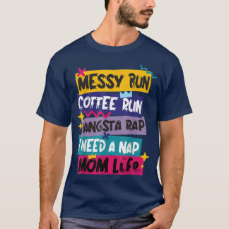 Messy Bun Coffee Run Gangsta Rap Ik heb een kaarte T-shirt