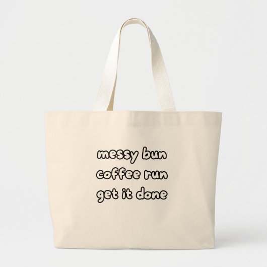 messy bun coffee run get it done grote tote bag (Voorkant)