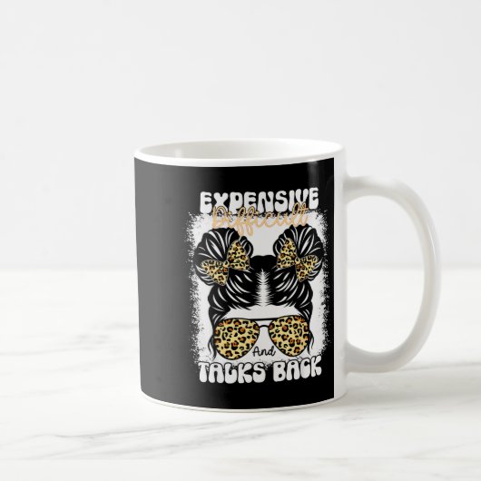 Messy Bun Funny Backtalk, Expensive Difficult And  Koffiemok (Rechts)