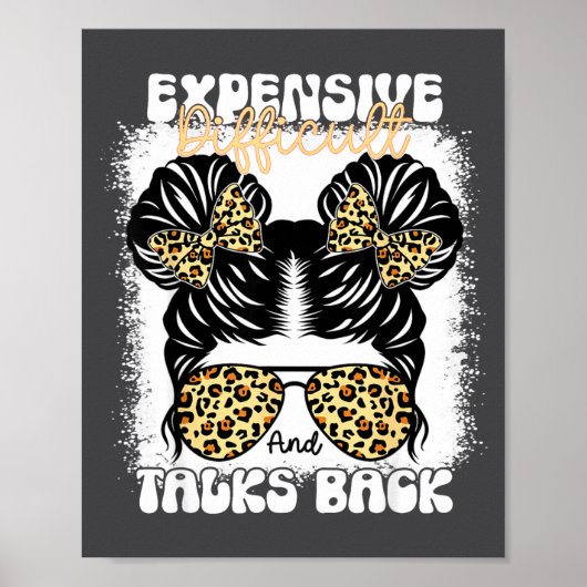 Messy Bun Funny Backtalk, Expensive Difficult And  Poster (Voorkant)
