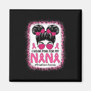 Messy Bun I Draag roze voor mijn Nana Breast Cance Magneet