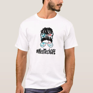 Messy Bun Med Tech LIFE Verpleegkundige Gift 2021  T-shirt