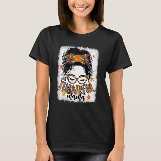 Messy Bun One Thankful Mama Herfst Autumn Thanksgi T-shirt (Voorkant)