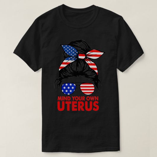 Messy Bun USA Flag houdt je eigen Uterus Pro Choic T-shirt (Design voorkant)