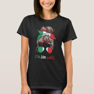 Messy Buns Italy Wife Italy Girl Italia Woman Fl T-shirt