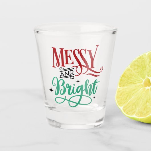 Messy en Bright | Funny Festive-kerstmis Shot Glas (Voorkant)