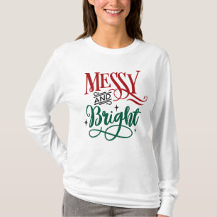 Messy en Bright is een grappige feestelijke kerst T-shirt