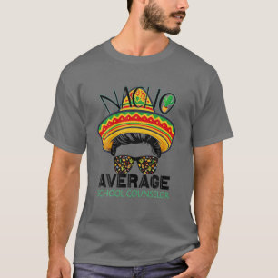 Messy Hair Bun Nacho Middle School Counselor Cink T-shirt