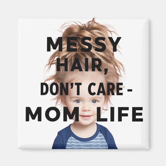 Messy Hair, Don't Care - Het leven van mama Magneet (Voorkant)