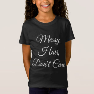 Messy Hair, geef er niet om - donkere kleuren T-shirt