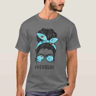 Messy Hair Woman Bun Nurse Life Healthcare Life T-shirt