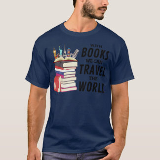 Met boeken kunnen we de wereld reizen t-shirt
