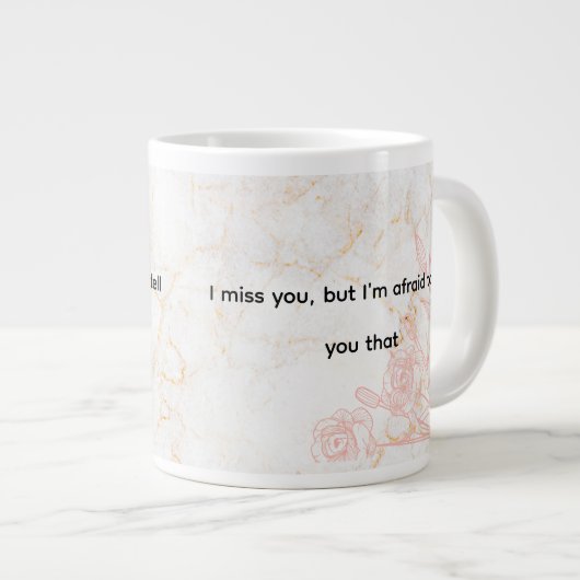 ... Met de oprechte boodschap "Ik mis je Extra Grote Beker (Voorkant rechts)