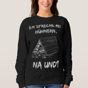 Met Duitse tekst Ich Spreche Mit Hühnern (Ich S) Trui