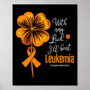 Met een beetje geluk versla ik het leukemiebewustz poster