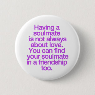 MET EEN VRIENDSCHIP SOULMATE QUOTES-GEZEGDEN KOMT  RONDE BUTTON 5,7 CM
