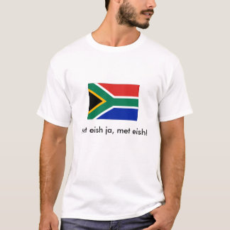 Met Eish ja, met Eish. T-shirt