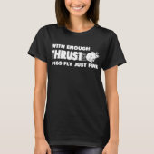 Met genoeg drijfveren vliegen de varkens gewoon go t-shirt (Voorkant)