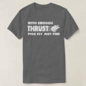 Met genoeg stuwvarkens vliegen gewoon goed t-shirt (Design voorkant)