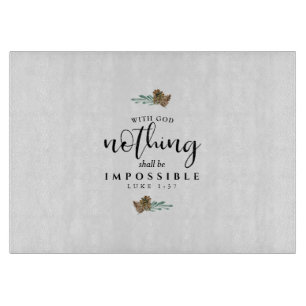 Met God zal niets onmogelijk zijn Snijplank