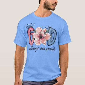 Met God zijn alle dingen mogelijk. T-shirt