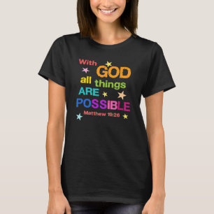 Met God zijn alle dingen mogelijk... T-shirt