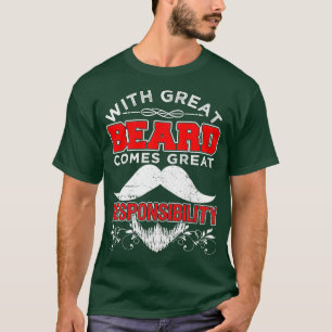 Met grote baard komt een grote verantwoordelijkhei t-shirt