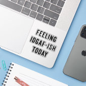 Met IDGAF-ish Today Funny Gezegde Sticker (Laptop met iPhone)