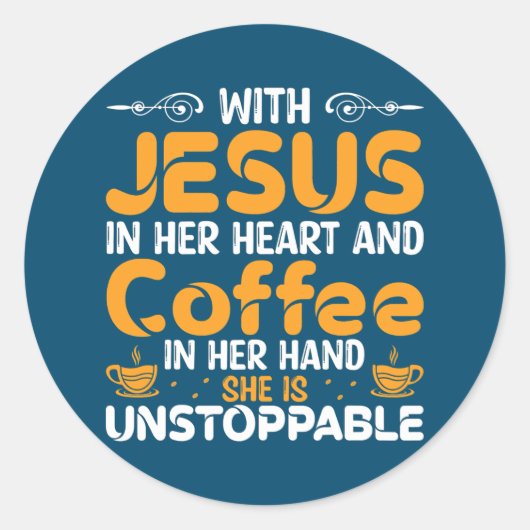 Met Jezus in haar hartkoffie in haar hand is ze Ronde Sticker (Voorkant)