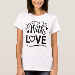 Met liefde minimalistische typografie romantisch e t-shirt