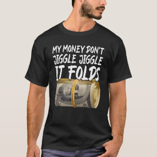 Met mijn geld kun je het niet omhelzen... met een t-shirt