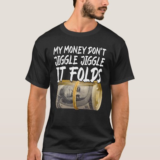Met mijn geld kun je het niet omhelzen... met een t-shirt (Voorkant)