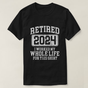 Met Pensioen 2024 Ik Heb Mijn Hele Leven Hiervoor  T-shirt