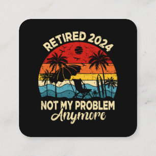 Met pensioen 2024 Niet Mijn Probleem Meer Leuk Vierkante Visitekaartje