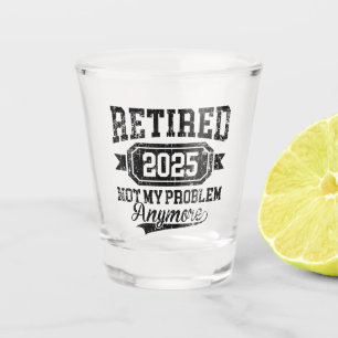 Met pensioen 2025 Niet Mijn Probleem Meer Pensioen Shot Glas