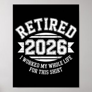 Met pensioen 2026 gewerkt hele leven voor dit shir poster
