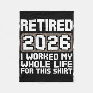 Met pensioen 2026 Ik heb mijn hele leven gewerkt Fleece Deken
