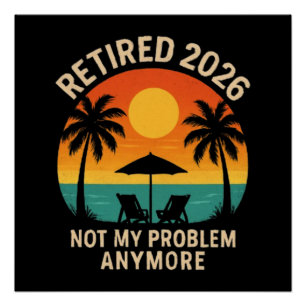 Met pensioen 2026 Niet Mijn Probleem Meer Perfect Poster