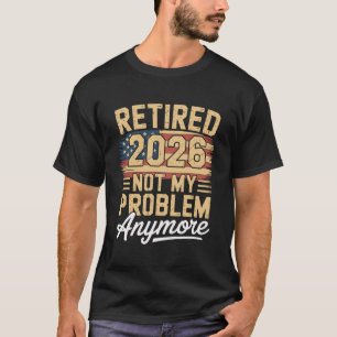 Met pensioen 2026 Niet Mijn Probleem Meer VS Vlag T-shirt
