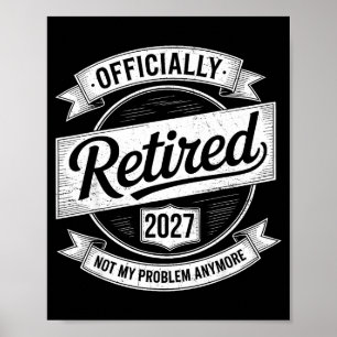 Met Pensioen 2027 Niet Mijn Probleem Meer Funny Pe Poster