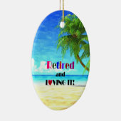 Met pensioen en dat genietend... het goede leven keramisch ornament (Rechts)