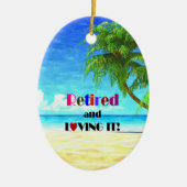 Met pensioen en dat genietend... het goede leven keramisch ornament (Voorkant)