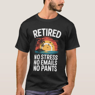 Met Pensioen Geen Stress Geen E-mails Geen Broek L T-shirt
