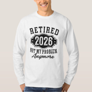 Met Pensioen Gestopt 2026 Niet Mijn Probleem Meer  T-shirt