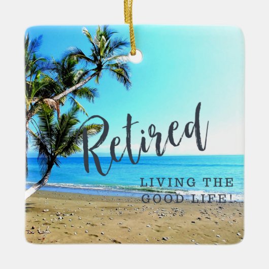 Met pensioen...Het goede leven! Keramisch Ornament (Voorkant)