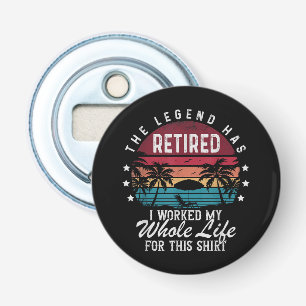 Met Pensioen Ik Heb Mijn Hele Leven Hiervoor Gewer Button Flesopener