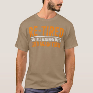 Met Pensioen Ik Was Gisteren Moe En Vandaag Ben Ik T-shirt