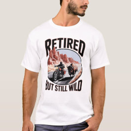 Met Pensioen maar nog steeds Wild Western Verzorgi T-shirt