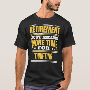 Met Pensioen Spreuken Tweedehands Kleding Pensioen T-shirt
