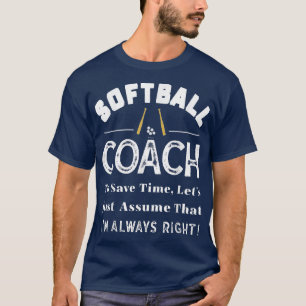 Met Softball Coach bespaart u tijd. Laten we me op T-shirt